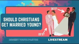 Should Christians Get Married Young?