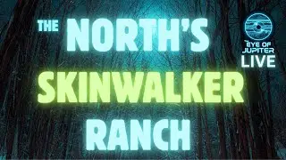 The Skin Walker Ranch of THE NORTH with Randy Bauer