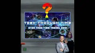 Trek Through Time Quiz