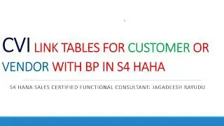 MUST LEARN CVI LINK TABLES FOR CUSTOMER OR VENDOR WITH BP IN SAP SD S4 HAHA