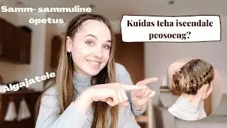 Kuidas teha ilusaid pidulikke punusoenguid iseendale- õpetus samm-sammu haaval!