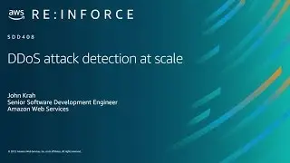 AWS re:Inforce 2019: DDoS Attack Detection at Scale (SDD408)