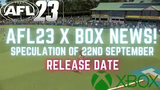 AFL23 X Box release UPDATE - 19th September
