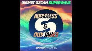 Ummet Ozcan - SuperWave (Audioless & Olly James Bootleg)