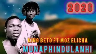 King Beto ft Moz Elicha Munaphindulanhi áudio oficial 2026