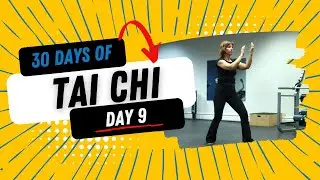 30 Days of Tai Chi - Day 9: Our 2nd Flow