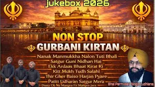 Non Stop Gurbani kirtan।Rooh di khuraak। jukebox 2026।Prabhu Bhagti।Bhai Parmveer Singh Ludhiana