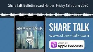 Share Talk Bulletin Board Heroes, Friday 12th June 2020