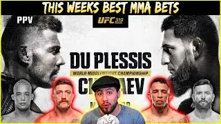 This Weeks Best MMA Bets - UFC 319 Betting Breakdown Du Plessis vs Chimaev | Lock Of The Week