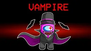 New among us VAMPIRE ROLE (mods)