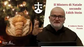 Il Mistero di Natale secondo Edith Stein - (P. Roberto Maria Pirastu OCD)