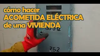 Como hacer ACOMETIDA ELÉCTRICA de una VIVIENDA