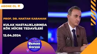 UZMAN GÖRÜŞÜ | PROF. DR. HAKTAN KARAMAN | 12 NİSAN