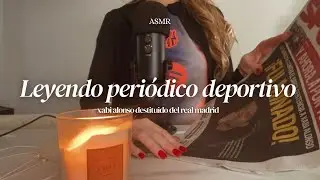 ASMR | leyendo periódico deportivo ⚽️ Xabi Alonso destituido del Real Madrid 💤 susurros para dormir