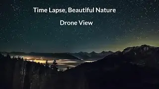 Time Lapse, Beautiful Nature | Drone View | Free stock footage | Creative Commons - No Copyright