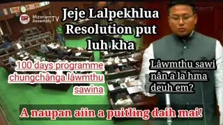 Pu JEJE LALPEKHLUA Resolution put luh: 100 days programme v&acirc;nga lawmthu sawina.