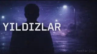 yıldızlar hi&ccedil; g&ouml;rmedi seni | Nosta-Log Music