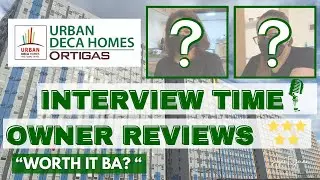 Reviews | Interviewing Owners | Urban Deca Homes Ortigas | Worth it ba?