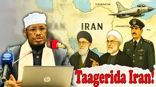 Sh Umal Si Weyn U Sharaxayo Dhagarta Iyo Gaalnimada Shiicada Iran Daawo Arin Badan Ka Ogow Iran