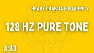 ⚡ 128 HZ PURE TONE ⚡ HEART CHAKRA FREQUENCY ⚡ BEN SHAMAN