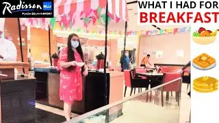 RADISSON BLU PLAZA DELHI AIRPORT | BREAKFAST BUFFET