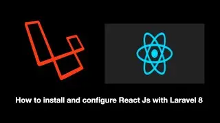 Laravel 8 + React - Learn how to install and configure react js with laravel
