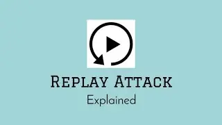 Replay Attacks Explained