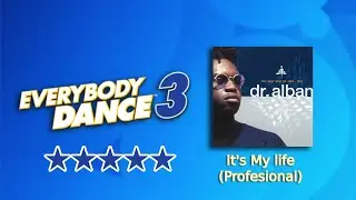 Everybody Dance 3 | It's My Life - Dr. Alban | 5 Estrellas (Profesional)