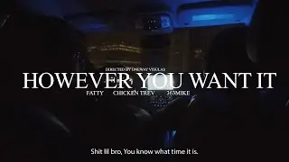 363LashKe x Fatty x Chicken Trev - However You Want It (dir. by @onewayvisualsii1308)