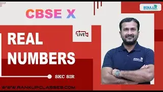 L1 - Real Numbers |  CLASS-X | NTSE & CBSE | MATHEMATICS | SKC Sir
