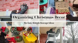 Taking Down and Organizing Christmas Decor | Simple No Fuss Budget Friendly Storage Ideas