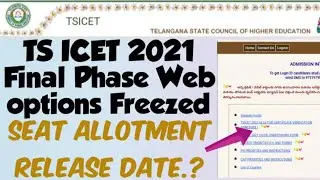 TS ICET 2021 Final Phase Web options freezed//TS ICET 2021 Final Phase Seat Allotment latest update