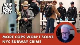 Hochul and Adams&rsquo; cop boost is welcome &mdash; but won&rsquo;t fix NYC subway crime