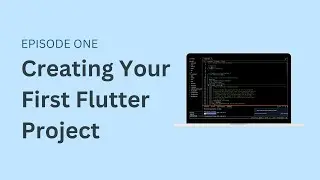 Creating Your First Flutter Project