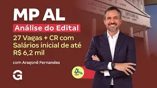 Concurso MP AL | Análise do Edital: 27 Vagas + CR com Salários inicial de até R$ 6,2 mil