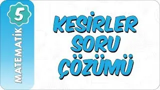5. Sınıf Matematik | Kesirler Soru Çözümü