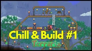 Terraria Chill & Build #1