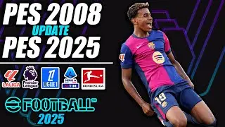 ⚽ &iexcl;PES 2008 UPDATE 2024/2025! ⚽