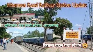 Khorason Road Railway Station Azamgarh🚃 खोरसन रोड रेलवे स्टेशन 🚃 Khorason Road Station Update