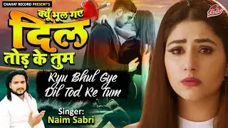 Kyu Bhool Gaye Dil Tod Ke Tum | Naim Sabri | Sad Ghazal