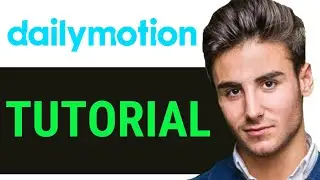 КАК ПОЛЬЗОВАТЬСЯ DAILYMOTION.COM (простой способ)
