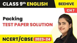 Magnet Brains Test Paper Solution- Class 9 English | Packing (Beehive Book Chapter 7) | CBSE 2024-25