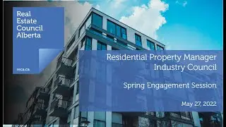 2022 RECA Residential Property Manager Industry Council Spring Engagement Session