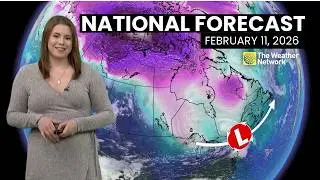 Canada's National Forecast - February 11, 2026 | #WeatherAM