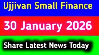 ujjivan small finance bank share news || ujjivan small finance bank share news today