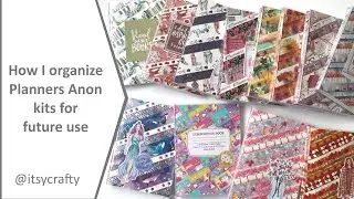How I organize and store Planners Anonymous kits for future use