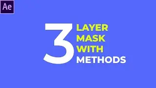 Create Layer Mask With 3 Easy Methods | Adobe After Effects Tutorial