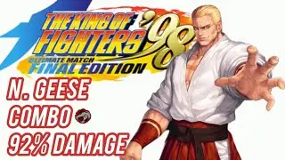 KOF 98 UM / N. GEESE Combo 92% Damage | NO Macro + Inputs