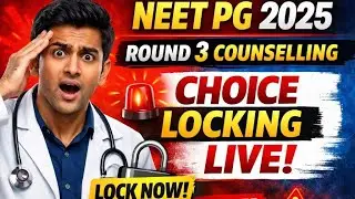 NEET PG 2025 Round 3 Locking Window Open | Important Instructions