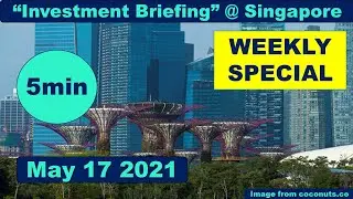 【May17】Weekly Special - 5mins Investment Briefing ! EU Inflation Data FOMC Minutes SG Covid measure